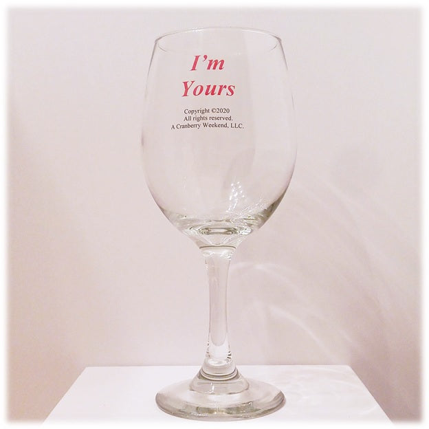 I'm Yours Wine Glass